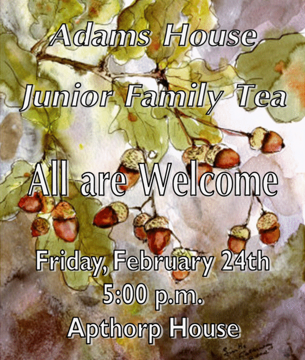 Tea in Apthorp 2/24 5:00 p.m. All are Welcome